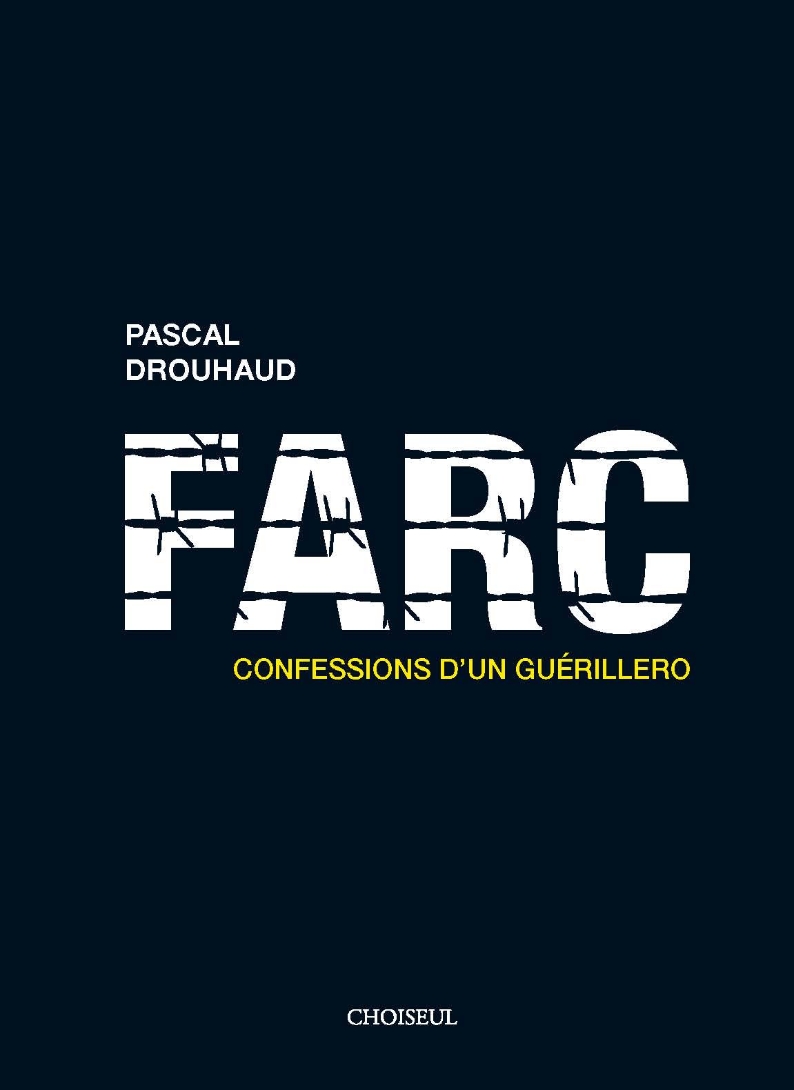 Farc Confessions d’un guérillero