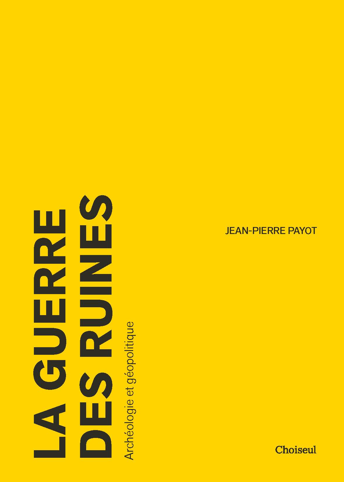 La guerre des ruines – Archéologie et politique