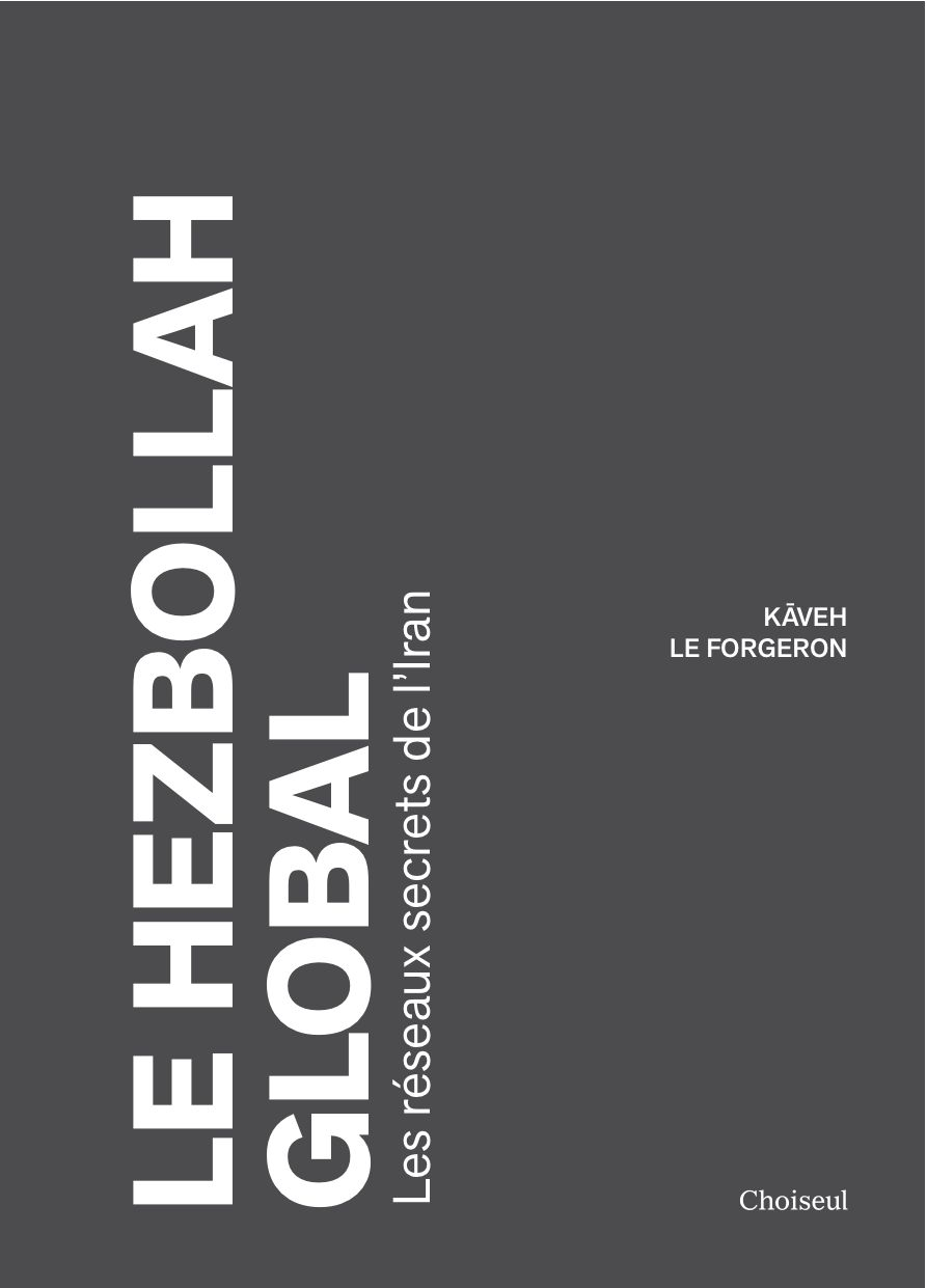 Le Hezbollah global – Les réseaux secrets de l’Iran