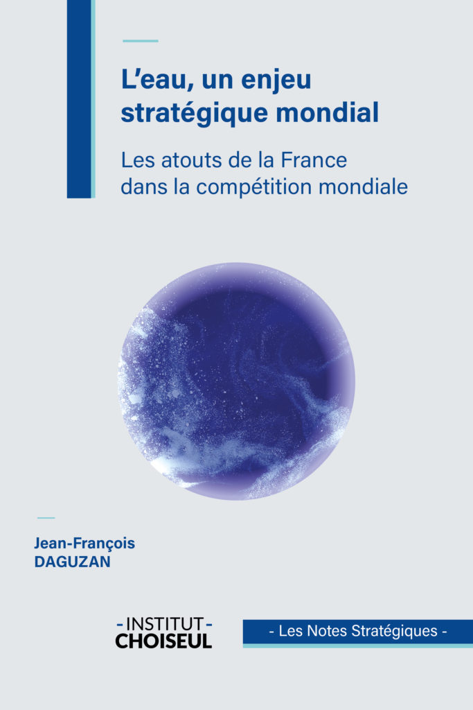 L’eau, un enjeu stratégique mondial – Les atouts de la France dans la compétition mondiale